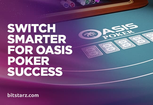 Switch-Smarter-for-Oasis-Poker-Success