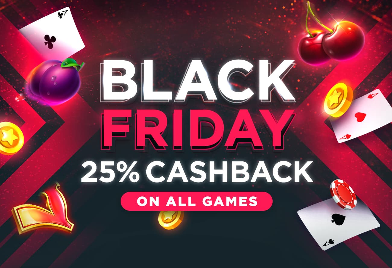 BLACK FRIDAY: Get 25% Cashback on Everything!