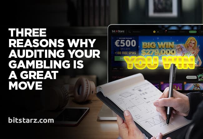 Three-Reasons-Why-Auditing-Your-Gambling-is-a-Great-Move