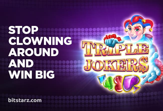 Stop-Clowning-Around-and-Start-Playing-Triple-Jokers