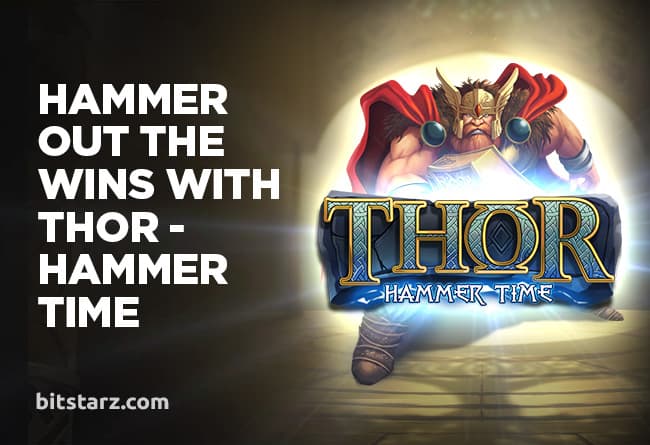 Hammer out the Wins with Thor – Hammer Time