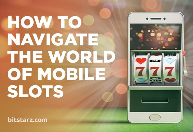 How-to-Navigate-the-World-of-Mobile-Slots
