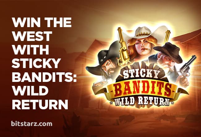 Win-the-West-with-Sticky-Bandits---Wild-Return