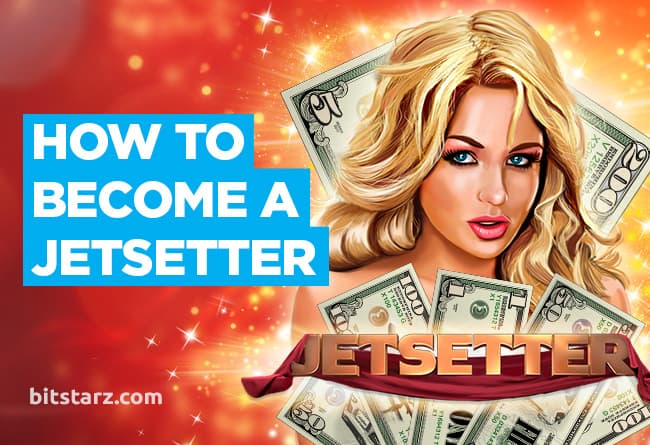 BitStarz Slot Jetsetter Leads The Way Towards Life in Luxury!