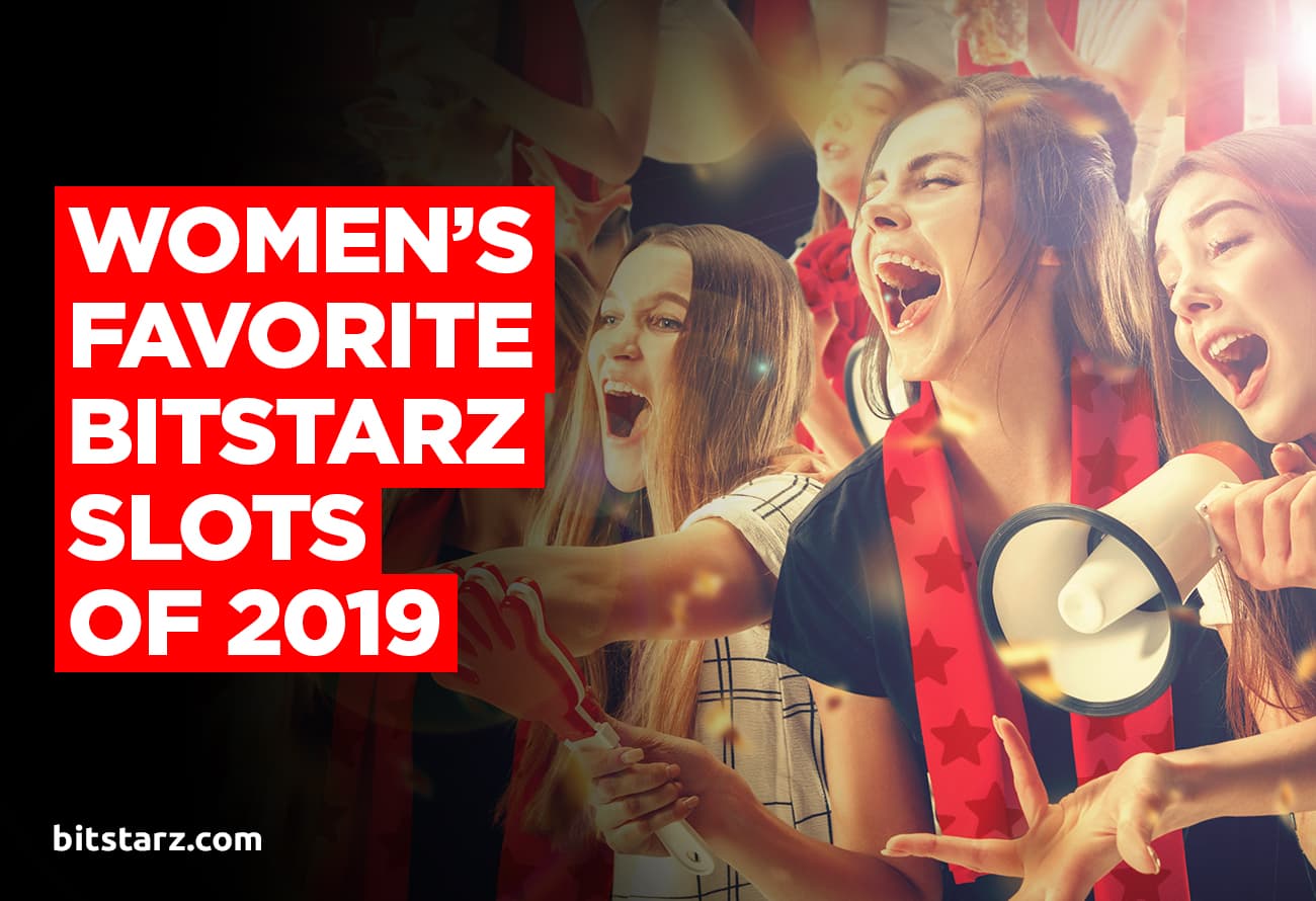 Womens Favorite BitStarz Slots of 2019