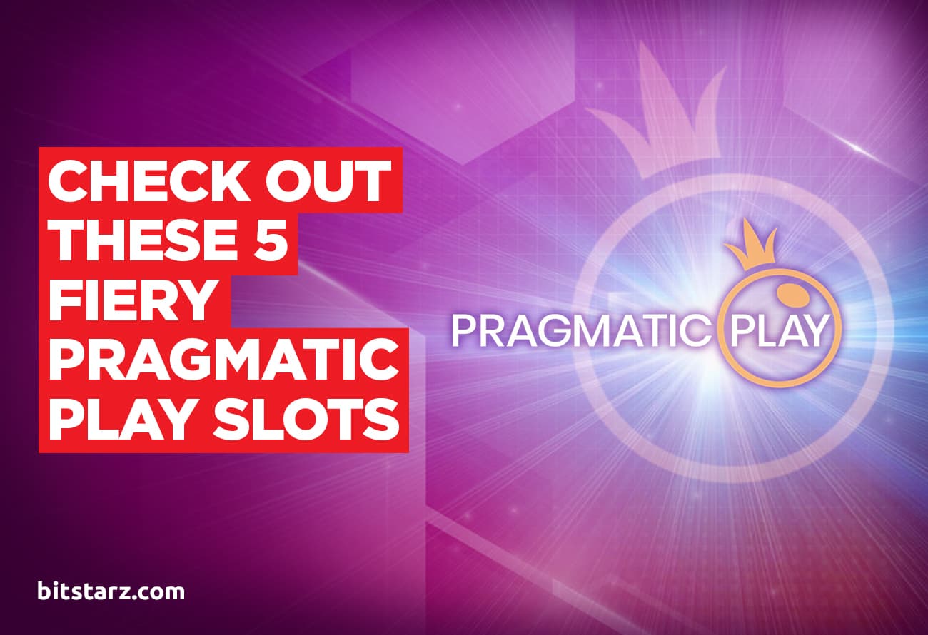 Check out These 5 Fiery Pragmatic Play Slots