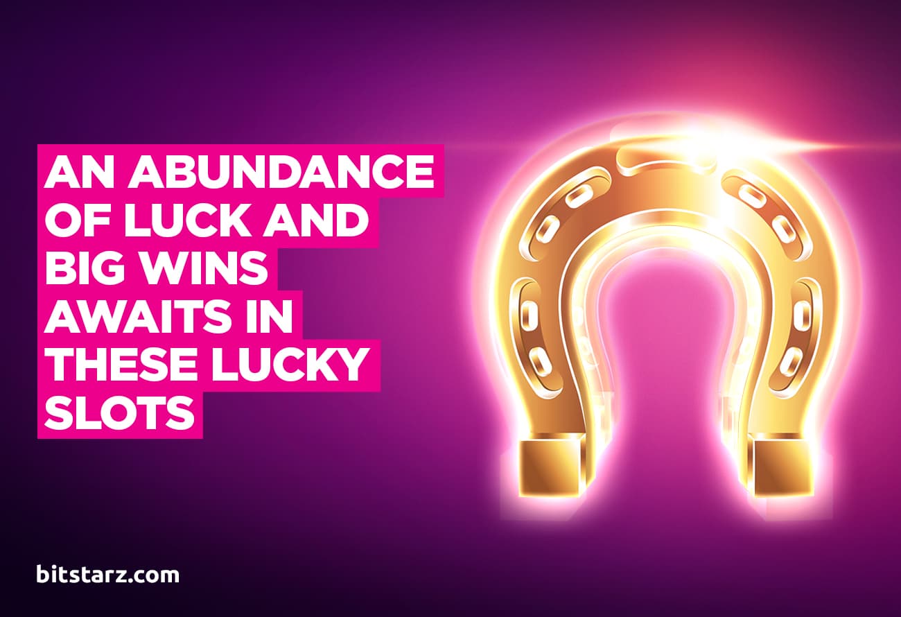 An-Abundance-of-Luck-and-Big-Wins-Awaits-in-These-Lucky-Slots
