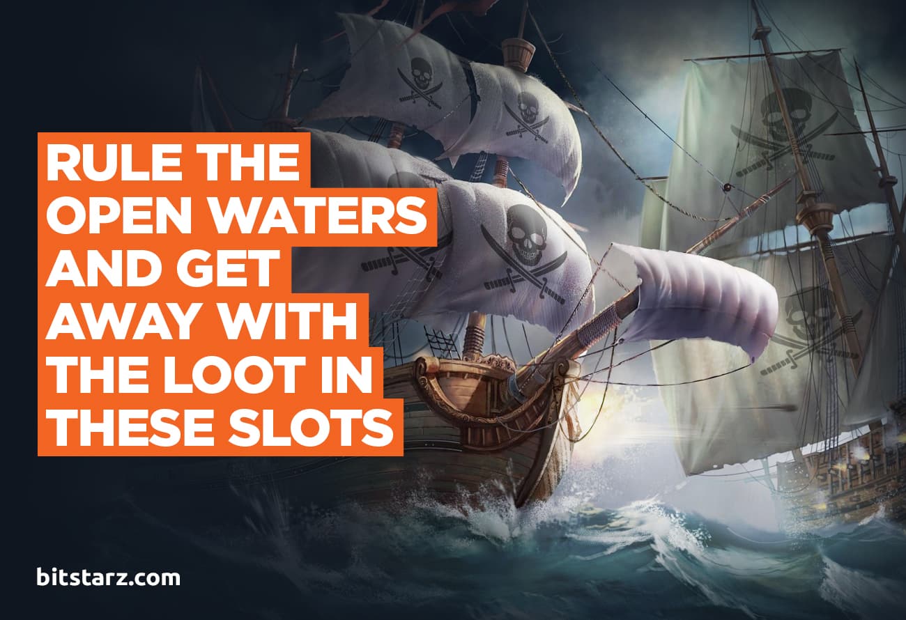 Rule-the-Open-Waters-and-Get-Away-With-the-Loot-in-These-Slots