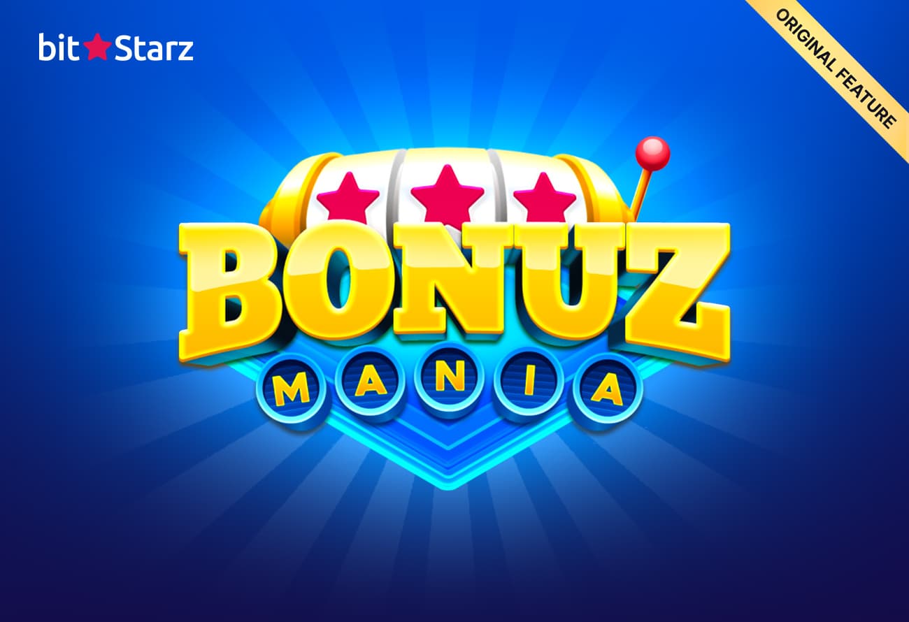 Everyone’s a Winner with Bonuz Mania - Our New Original Feature!