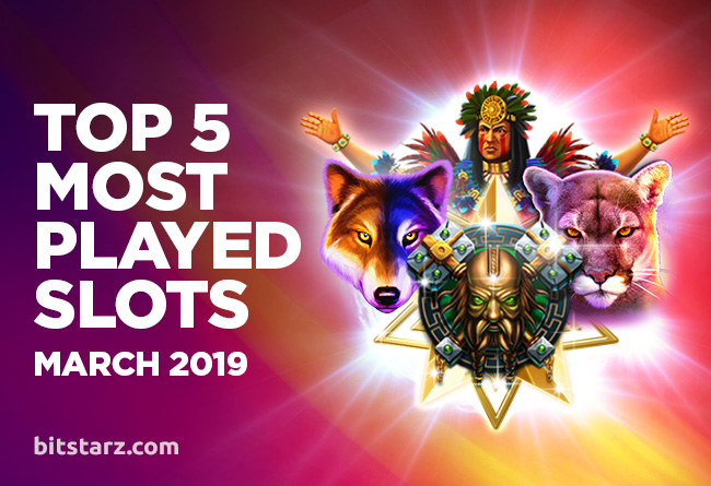 Top-5-Most-Played-slots-–-March-2019