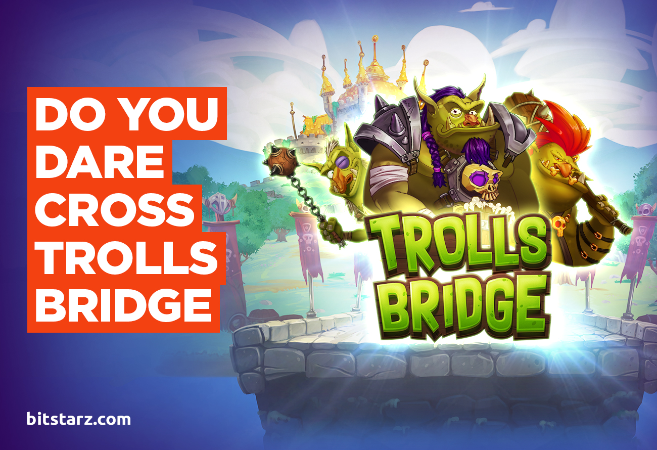 Dare to Cross Trolls Bridge to Get to the Treasure