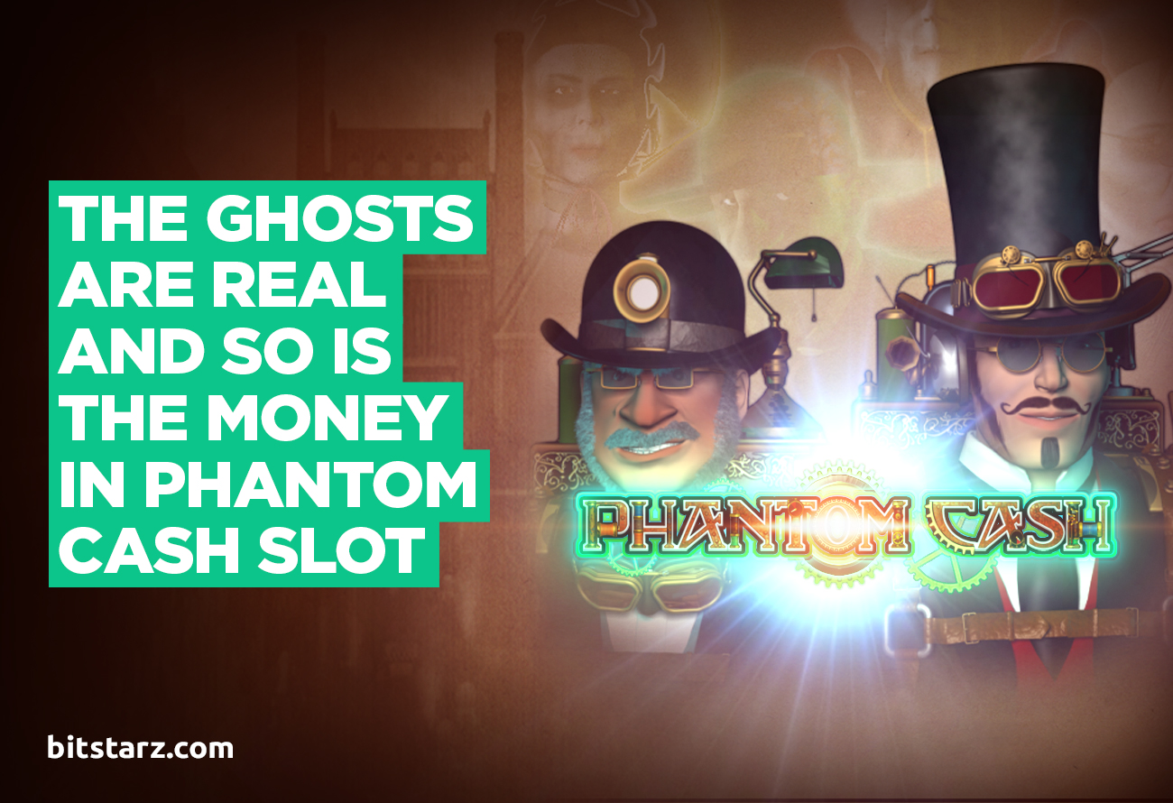 The-Ghosts-Are-Real-and-so-Is-the-Money-in-Phantom-Cash-Slot